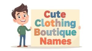 cute clothing boutique names