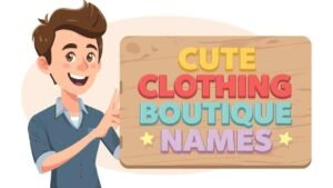cute clothing boutique names