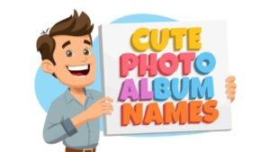 cute photo album names