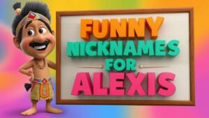 funny nicknames for alexis