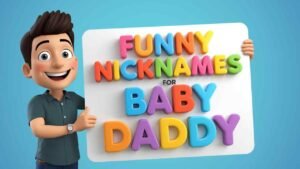 funny nicknames for baby daddy