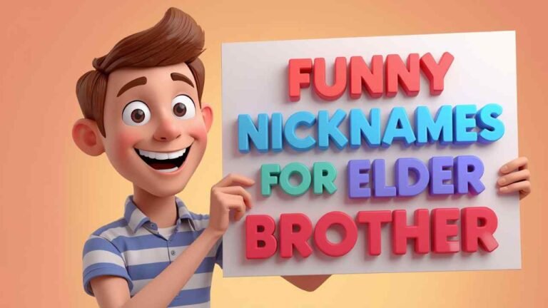 funny nicknames for elder brother