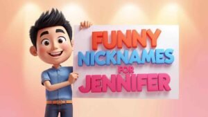 funny nicknames for jennifer