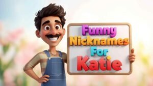 funny nicknames for katie