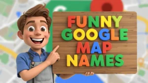 funny google map names