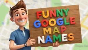 funny google map names