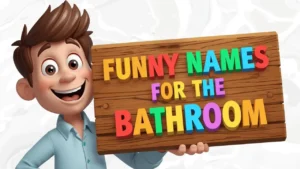 Funny Names for the Bathroom