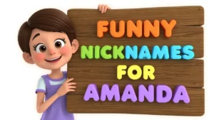 Funny Nicknames for Amanda