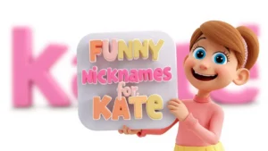 Funny Nicknames for Kate