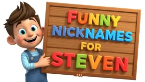 Funny Nicknames for Steven