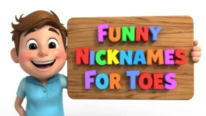 Funny Nicknames for Toes