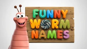 Funny Worm Names