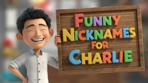 Funny Nicknames for Charlie